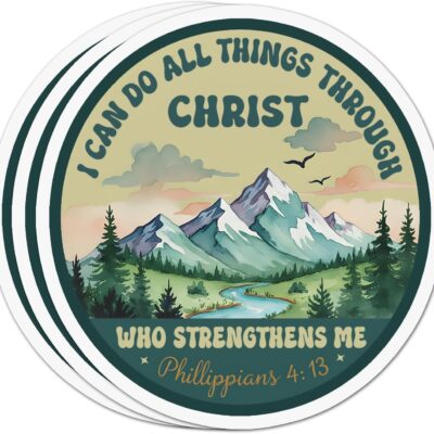 Round sticker with a mountain range, pine forest and river, lettered I Can Do All Things Through Christ Who Strengthens Me, Philippians 4:13