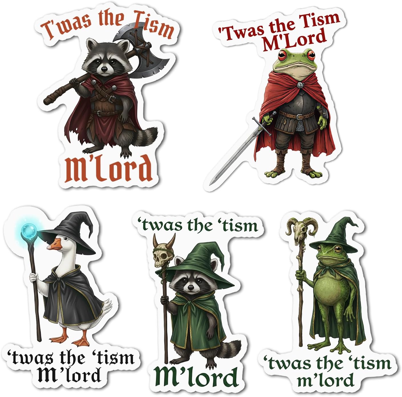 Five stickers of a raccoon, frog and goose dressed as medieval knights and wizards with swords and staffs, each captioned Twas The Tism M'Lord